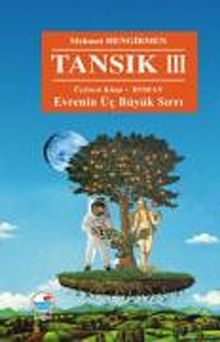Tansık III - Evrenin Üç Büyük Sırrı - Mehmet Hengirmen PDF İndir