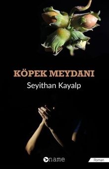 Köpek Meydanı - Seyithan Kayalp PDF İndir