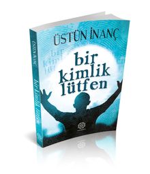 Bir Kimlik Lütfen - Üstün İnanç PDF İndir