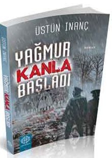 Yağmur Kanla Başladı - Üstün İnanç PDF İndir