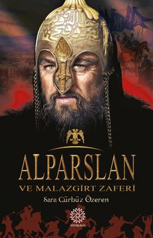 Alparslan ve Malazgirt Zaferi - Sara Gürbüz Özeren PDF İndir