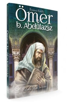 Beşinci Halife Ömer bin  Abdülaziz - Muhsin İlyas Subaşı PDF İndir