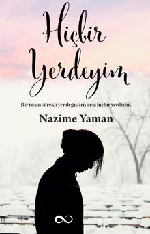 Hiçbir Yerdeyim - Nazime Yaman PDF İndir