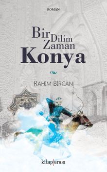 Bir Dilim Zaman Konya - Rahim Bircan PDF İndir