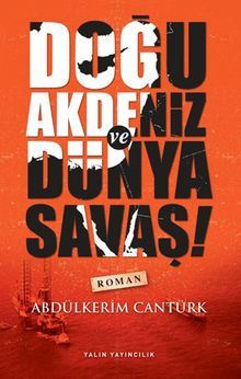 Doğu Akdeniz ve Dünya Savaşı - Abdülkerim Cantürk PDF İndir