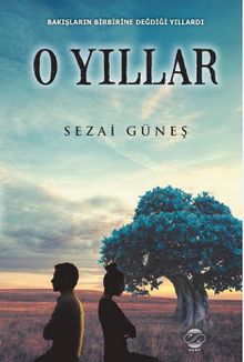 O Yıllar - Sezai Güneş