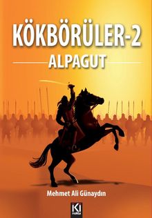 Kökbörüler 2 / Alpagut - Mehmet Ali Günaydın PDF İndir