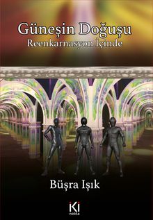 Güneşin Doğuşu  Reenkarnasyon İçinde - Büşra Işık PDF İndir