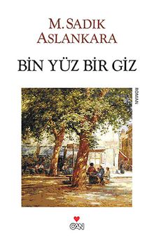 Bin Yüz Bir Giz - M. Sadık Aslankara PDF İndir