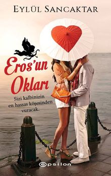 Eros'un Okları - Eylül Sancaktar PDF İndir