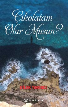 Çikolatam Olur musun? - Dilek Tarıncı