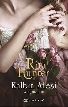 Kalbin Ateşi / Ateş Dizisi III - Rita Hunter