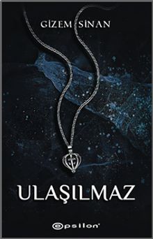 Ulaşılmaz - Gizem Sinan PDF İndir