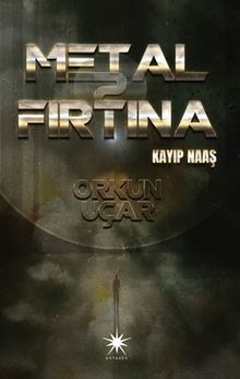 Metal Fırtına 2: Kayıp Naaş - Orkun Uçar