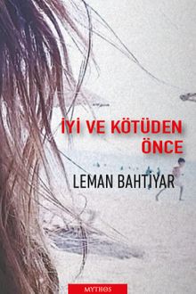 İyi ve Kötüden Önce - Leman Bahtiyar PDF İndir
