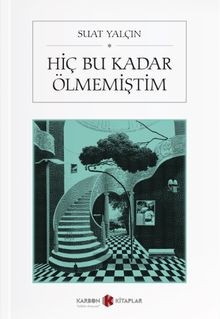 Hiç Bu Kadar Ölmemiştim - Suat Yalçın PDF İndir