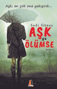 Aşk Ya Ölümse - Sadi Günay PDF İndir