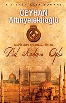 Dul Kadının Oğlu  Nuh ve Lut'a Dek Uzanan Sırlar - Ceyhan Altınyeleklioğlu PDF İndir