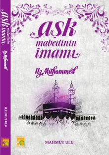Aşk Mabedinin İmamı Hz. Muhammed - Mahmut Ulu PDF İndir
