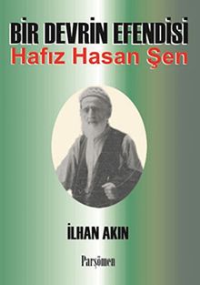 Bir Devrin Efendisi Hafız Hasan Şen - İlhan Akın PDF İndir