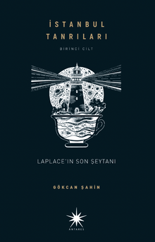İstanbul Tanrıları  Laplace'ın Son Şeytanı - Gökcan Şahin PDF İndir