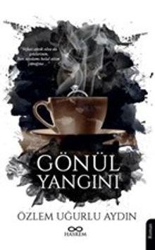 Gönül Yangını - Özlem Uğurlu Aydın PDF İndir