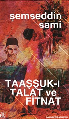 Taaşşuk-ı Talat ve Fitnat - Şemseddin Sami PDF İndir