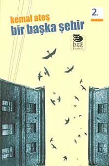 Bir Başka Şehir - Kemal Ateş