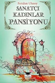 Sanatçı Kadınlar Pansiyonu - Feridun Ulusoy PDF İndir
