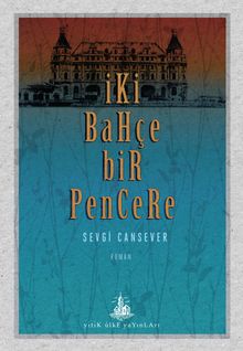 İki Bahçe Bir Pencere - Sevgi Cansever PDF İndir