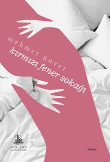 Kırmızı Fener Sokağı - Mehmet Ünver PDF İndir