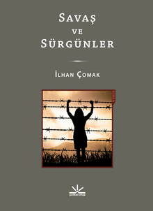 Savaş ve Sürgünler - İlhan Çomak PDF İndir