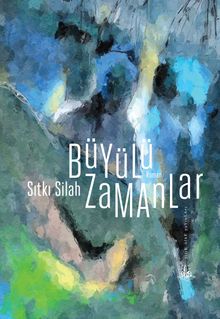 Büyülü Zamanlar - Sıtkı Silah