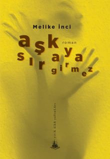 Aşk Sıraya Girmez - Melike İnci PDF İndir