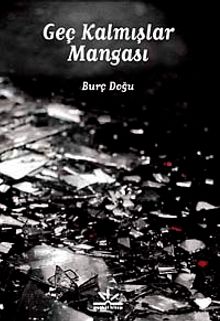 Geç Kalmışlar Mangası - Burç Doğu PDF İndir