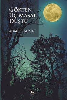 Gökten Üç Masal Düştü - Ahmet Tahsin PDF İndir