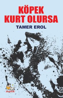 Köpek Kurt Olursa - Tamer Erol PDF İndir