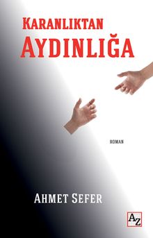Karanlıktan Aydınlığa - Ahmet Sefer PDF İndir