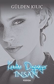 Kendine Dayanıyor İnsan - Gülden Kılıç PDF İndir