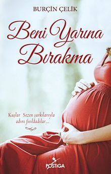 Beni Yarına Bırakma - Burçin Çelik PDF İndir