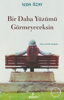 Bir Daha Yüzümü Görmeyeceksin - Seda Özay PDF İndir