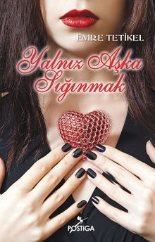 Yalnız Aşka Sığınmak - Emre Tetikel PDF İndir