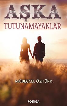 Aşka Tutunamayanlar - Mübeccel Öztürk PDF İndir