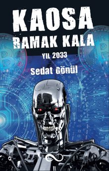Kaosa Ramak Kala  Yıl 2033 - Sedat Gönül PDF İndir