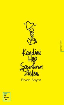 Kendimi Hep Şaşırtırım Zaten - Elvan Sayar PDF İndir