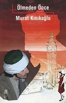 Ölmeden Önce - Murat Kınıkoğlu PDF İndir