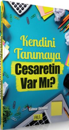 Kendini Tanımaya Cesaretin Var mı? - Gülnar Akbulut PDF İndir