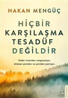 Hiçbir Karşılaşma Tesadüf Değildir - Hakan Mengüç