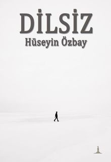 Dilsiz - Hüseyin Özbay PDF İndir
