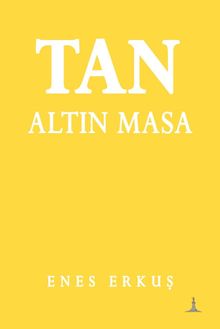 Tan: Altın Masa - Enes Erkuş PDF İndir